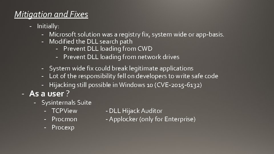 Mitigation and Fixes - Initially: - Microsoft solution was a registry fix, system wide