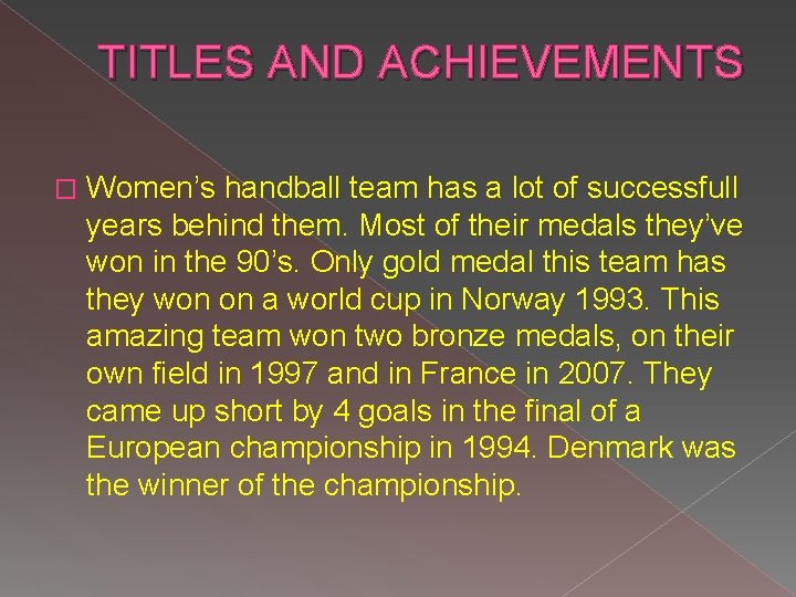 TITLES AND ACHIEVEMENTS � Women’s handball team has a lot of successfull years behind