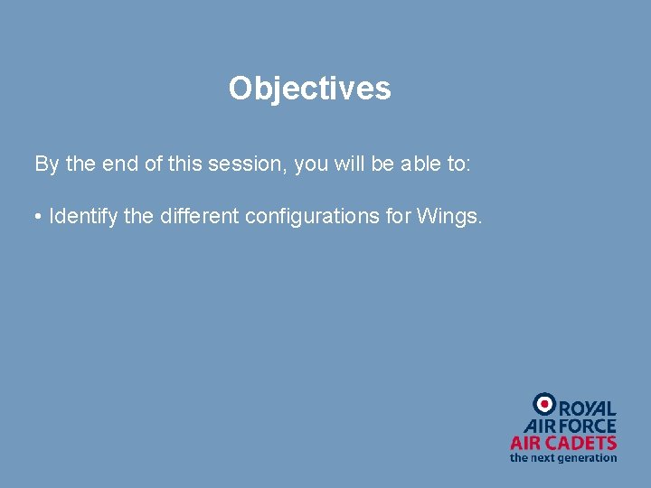 Objectives By the end of this session, you will be able to: • Identify