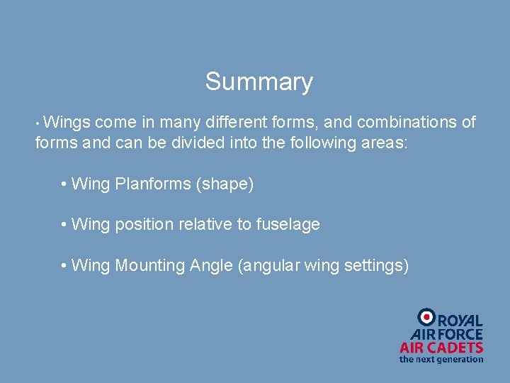 Summary • Wings come in many different forms, and combinations of forms and can