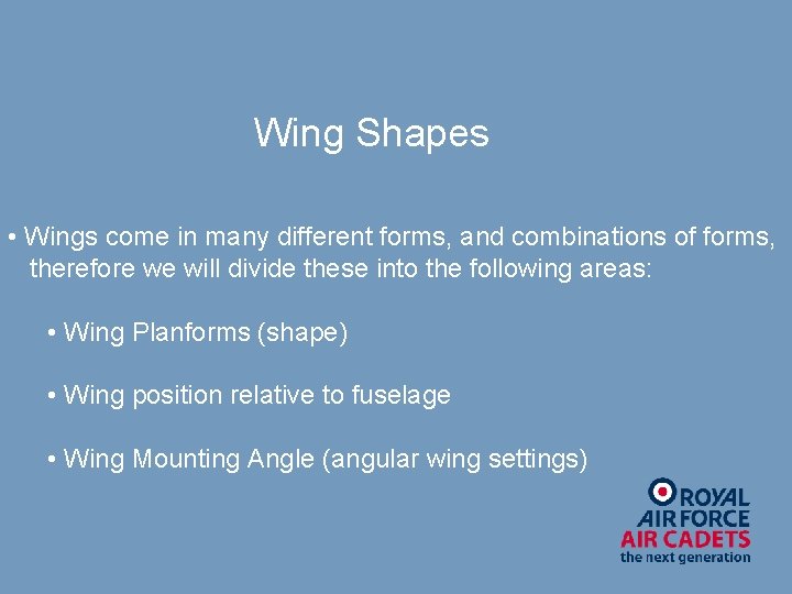Wing Shapes • Wings come in many different forms, and combinations of forms, therefore