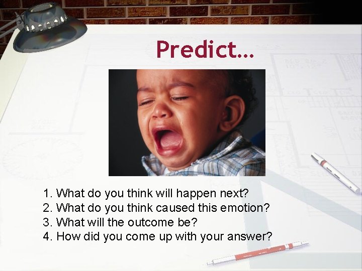 Predict… 1. What do you think will happen next? 2. What do you think