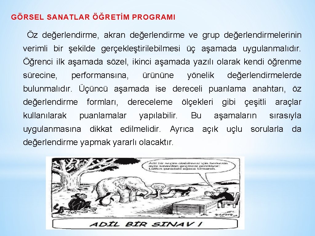 GÖRSEL SANATLAR ÖĞRETİM PROGRAMI Öz değerlendirme, akran değerlendirme ve grup değerlendirmelerinin verimli bir şekilde