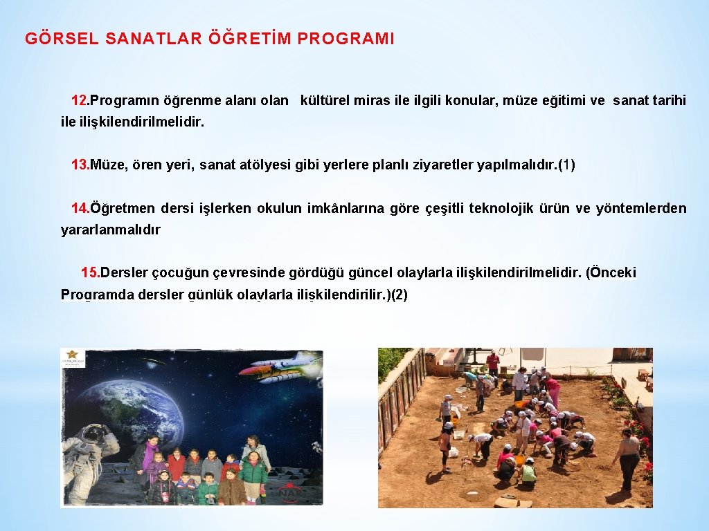 GÖRSEL SANATLAR ÖĞRETİM PROGRAMI 12. Programın öğrenme alanı olan kültürel miras ile ilgili konular,