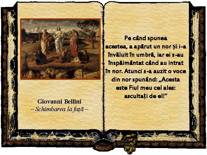 Giovanni Bellini – Schimbarea la faţă – Pe când spunea acestea, a apãrut un