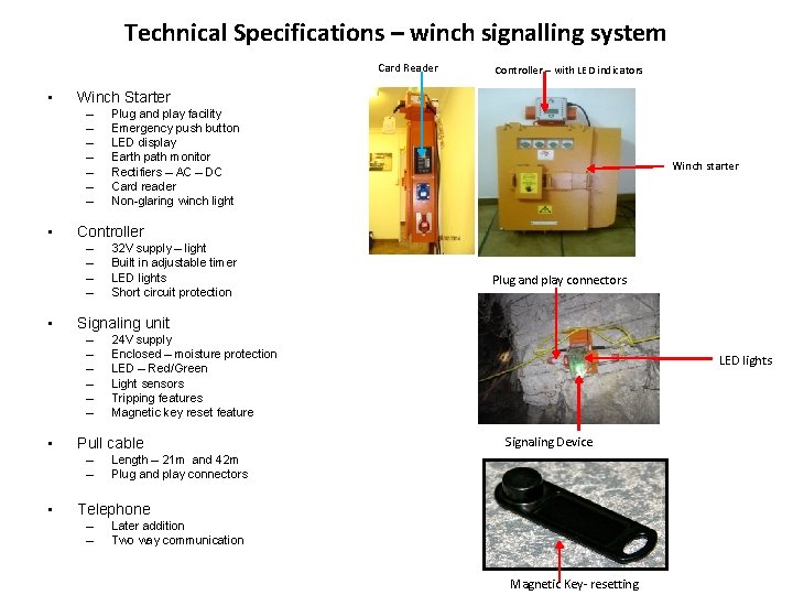 Technical Specifications – winch signalling system Card Reader • Winch Starter – – –