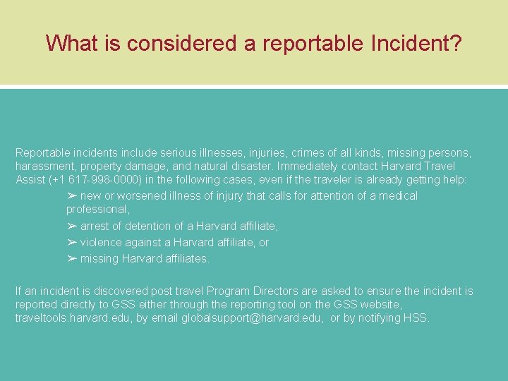 What is considered a reportable Incident? Reportable incidents include serious illnesses, injuries, crimes of