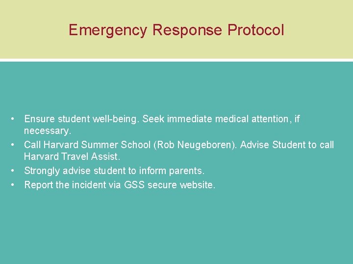 Emergency Response Protocol • Ensure student well-being. Seek immediate medical attention, if necessary. •