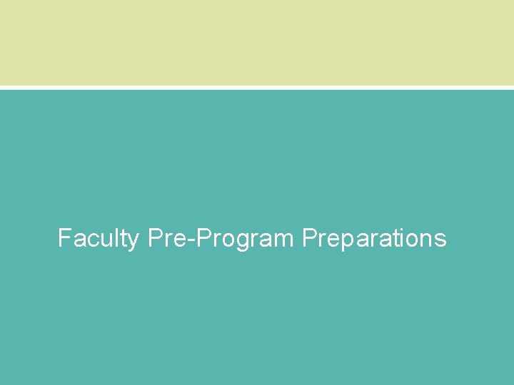 Faculty Pre-Program Preparations 