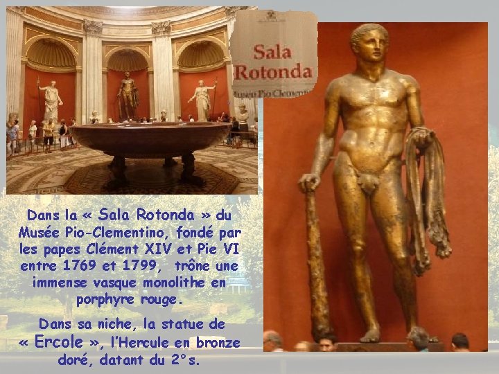 Dans la « Sala Rotonda » du Musée Pio-Clementino, fondé par les papes Clément