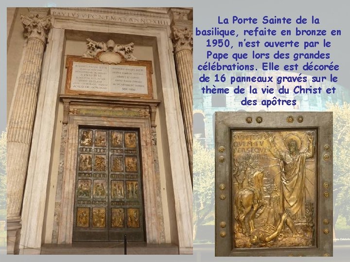 La Porte Sainte de la basilique, refaite en bronze en 1950, n’est ouverte par