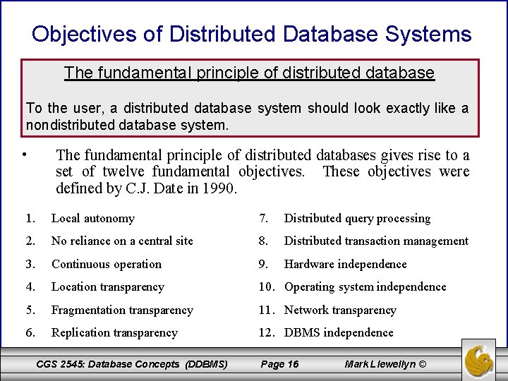 Objectives of Distributed Database Systems The fundamental principle of distributed database To the user,