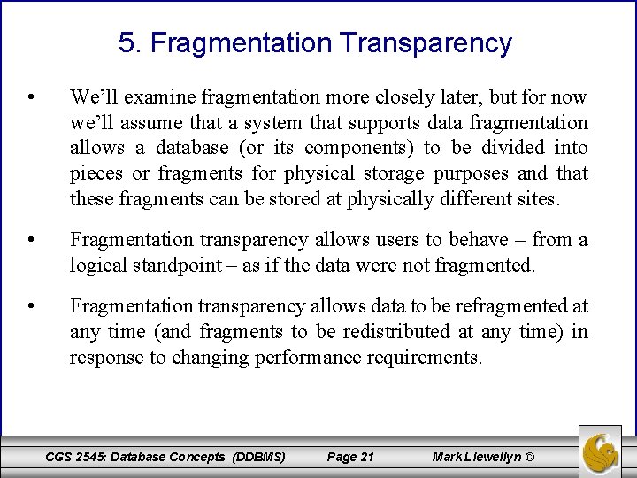 5. Fragmentation Transparency • We’ll examine fragmentation more closely later, but for now we’ll