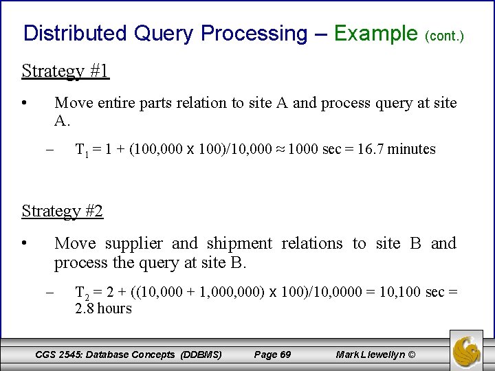 Distributed Query Processing – Example (cont. ) Strategy #1 • Move entire parts relation