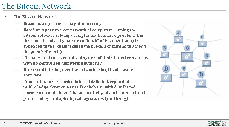 The Bitcoin Network • The Bitcoin Network – Bitcoin is a open source cryptocurrency