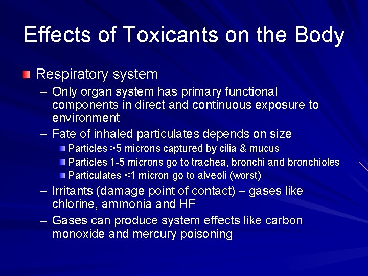 Effects of Toxicants on the Body Respiratory system – Only organ system has primary