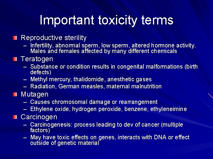 Important toxicity terms Reproductive sterility – Infertility, abnormal sperm, low sperm, altered hormone activity.