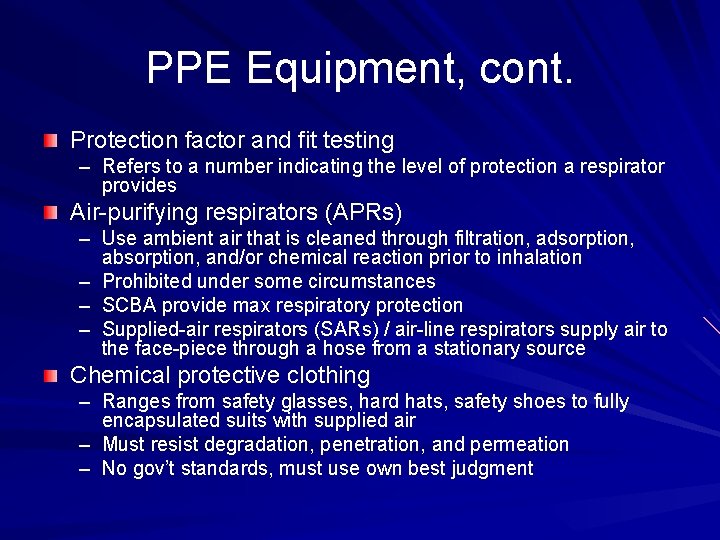 PPE Equipment, cont. Protection factor and fit testing – Refers to a number indicating