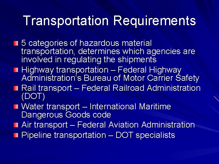 Transportation Requirements 5 categories of hazardous material transportation, determines which agencies are involved in