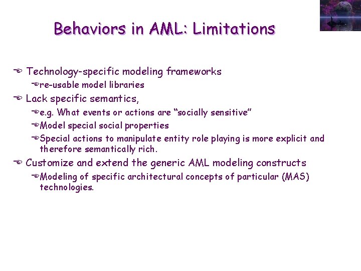 Behaviors in AML: Limitations E Technology-specific modeling frameworks Ere-usable model libraries E Lack specific