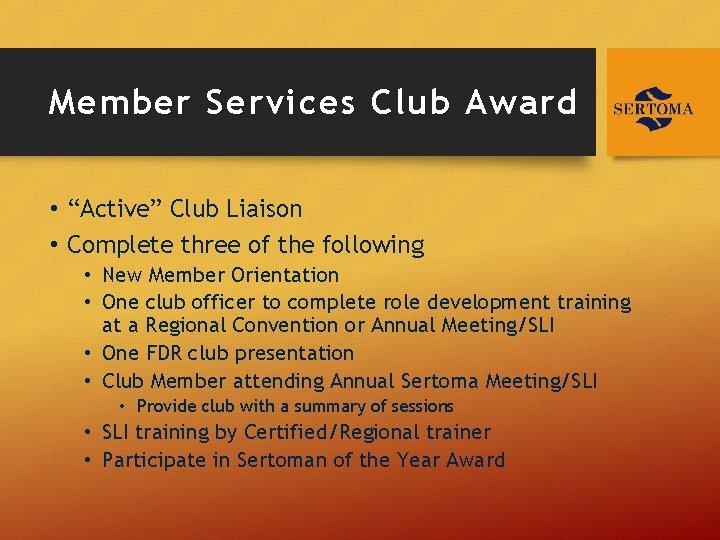 Member Services Club Award • “Active” Club Liaison • Complete three of the following