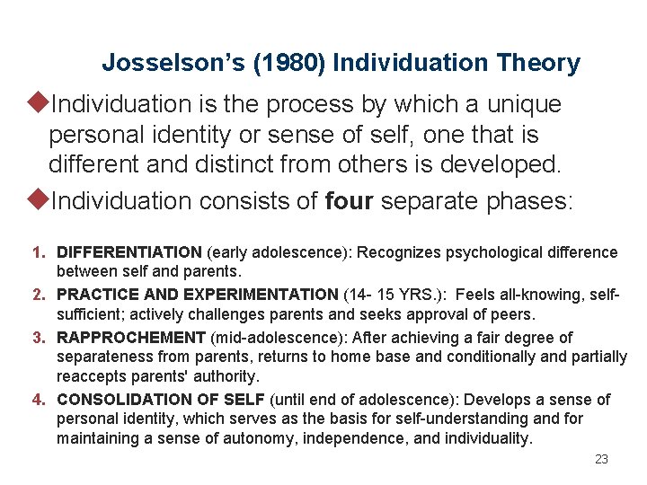 Josselson’s (1980) Individuation Theory u. Individuation is the process by which a unique personal