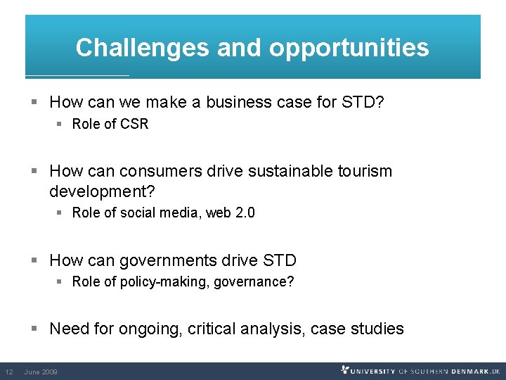 Challenges and opportunities § How can we make a business case for STD? §
