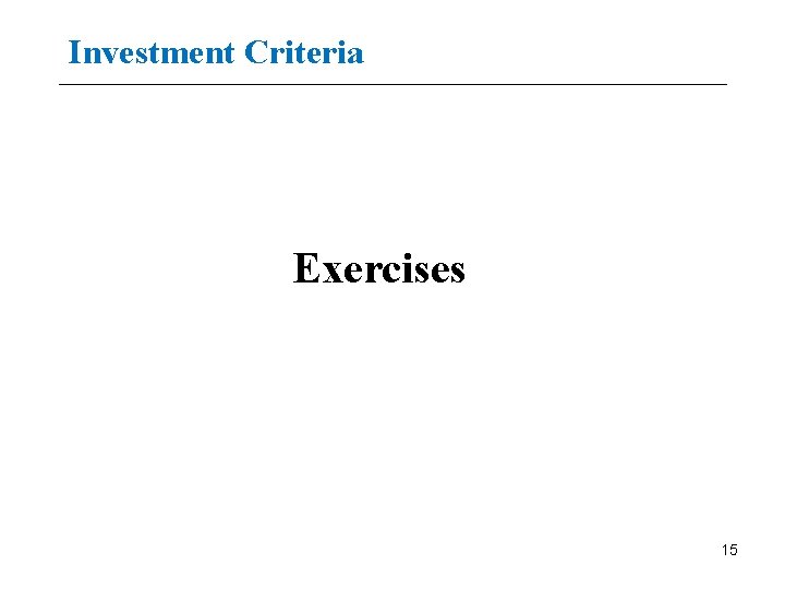 Investment Criteria Exercises 15 