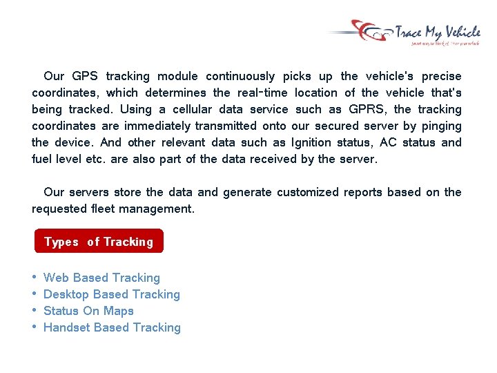 Our GPS tracking module continuously picks up the vehicle's precise coordinates, which determines the Our GPS tracking module continuously picks up the vehicle's precise coordinates, which determines the