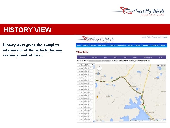 HISTORY VIEW History view gives the complete information of the vehicle for any certain HISTORY VIEW History view gives the complete information of the vehicle for any certain