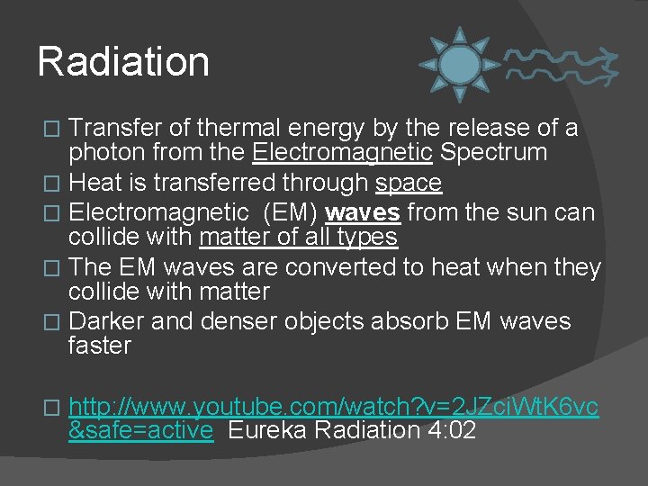 Radiation Transfer of thermal energy by the release of a photon from the Electromagnetic