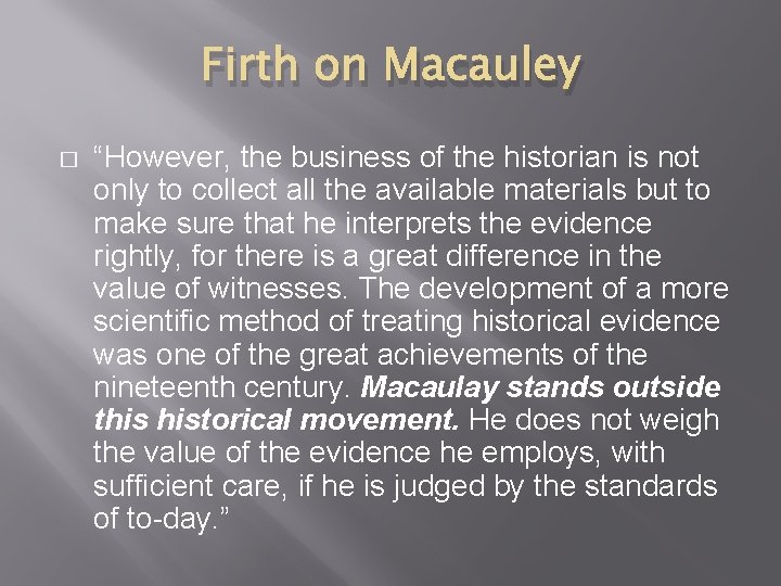 Firth on Macauley � “However, the business of the historian is not only to