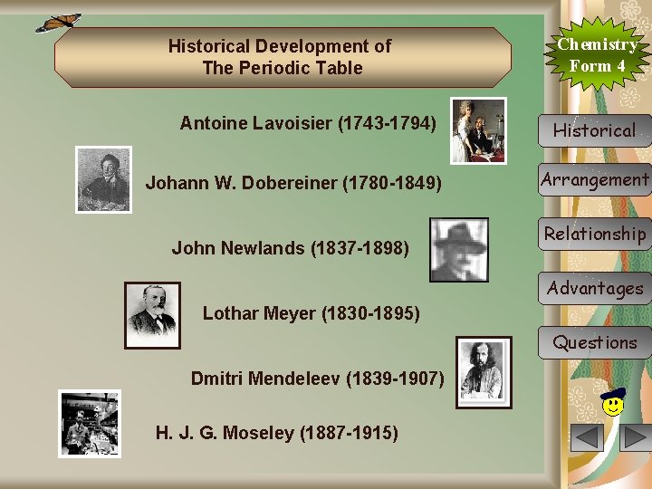 Historical Development of The Periodic Table Antoine Lavoisier (1743 -1794) Johann W. Dobereiner (1780