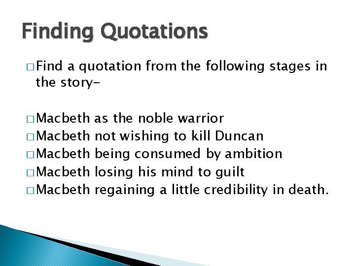 Finding Quotations � Find a quotation from the following stages in the story- �