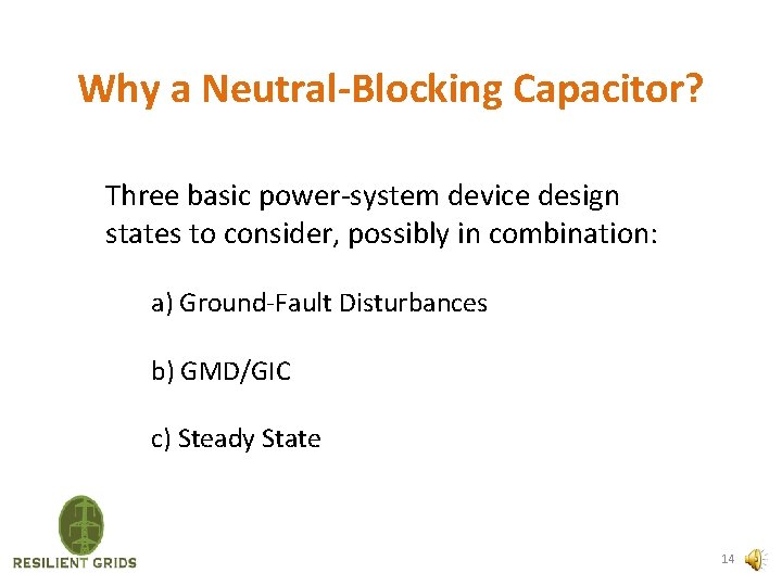 Why a Neutral-Blocking Capacitor? Three basic power-system device design states to consider, possibly in