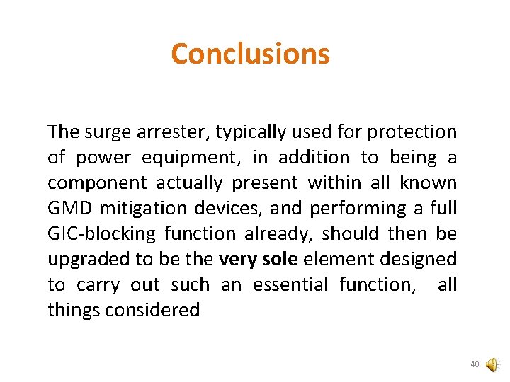 Conclusions The surge arrester, typically used for protection of power equipment, in addition to