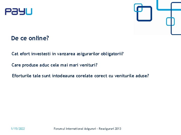 De ce online? Cat efort investesti in vanzarea asigurarilor obligatorii? Care produse aduc cele