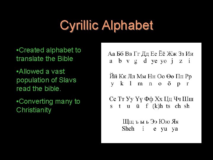 Cyrillic Alphabet • Created alphabet to translate the Bible • Allowed a vast population