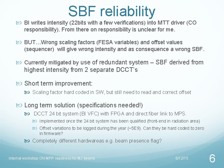 SBF reliability BI writes intensity (22 bits with a few verifications) into MTT driver