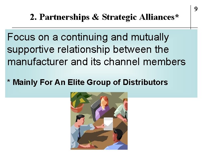 2. Partnerships & Strategic Alliances* Focus on a continuing and mutually supportive relationship between