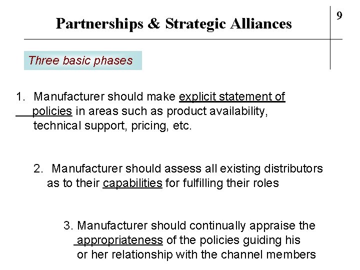 Partnerships & Strategic Alliances Three basic phases 1. Manufacturer should make explicit statement of