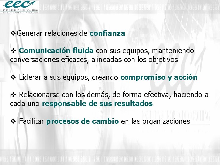 v. Generar relaciones de confianza v Comunicación fluida con sus equipos, manteniendo conversaciones eficaces,