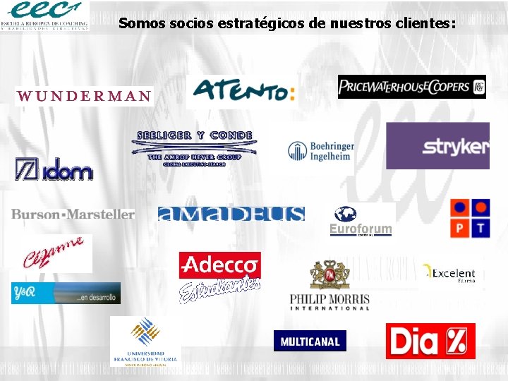 Somos socios estratégicos de nuestros clientes: 