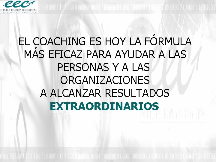 EL COACHING ES HOY LA FÓRMULA MÁS EFICAZ PARA AYUDAR A LAS PERSONAS Y