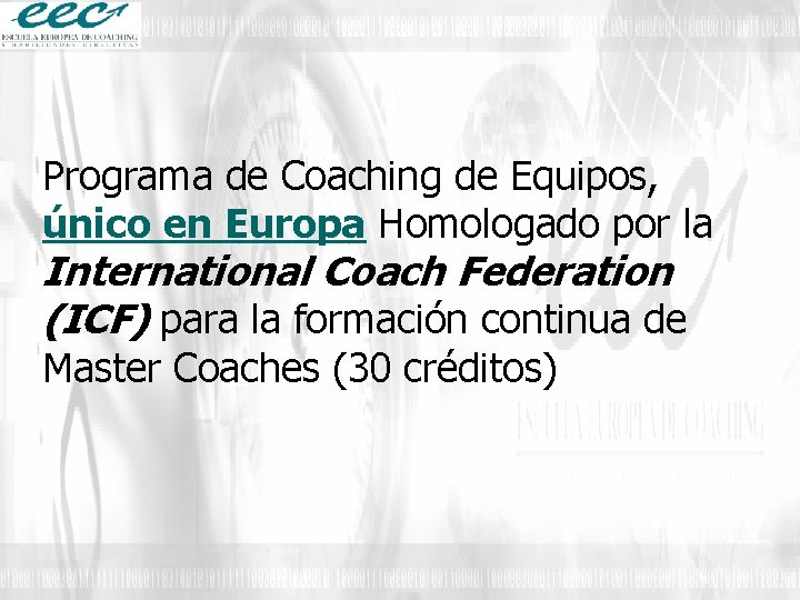 Programa de Coaching de Equipos, único en Europa Homologado por la International Coach Federation