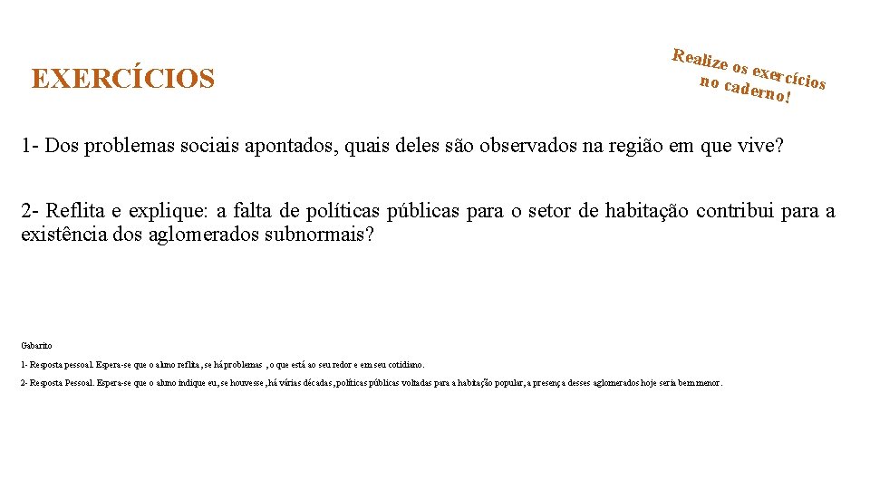 EXERCÍCIOS Realiz e os ex no cad ercícios erno! 1 - Dos problemas sociais