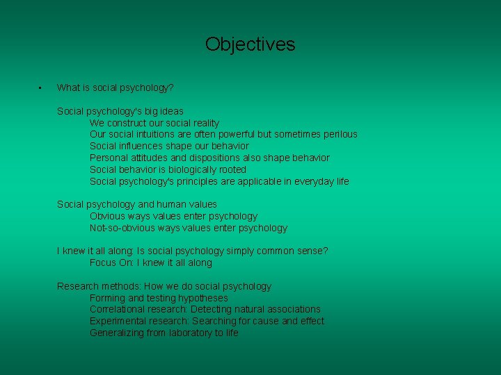 Objectives • What is social psychology? Social psychology's big ideas We construct our social
