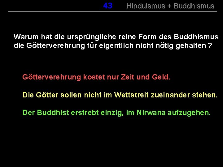 043 Hinduismus + Buddhismus Warum hat die ursprüngliche reine Form des Buddhismus die Götterverehrung