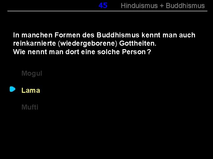 045 Hinduismus + Buddhismus In manchen Formen des Buddhismus kennt man auch reinkarnierte (wiedergeborene)