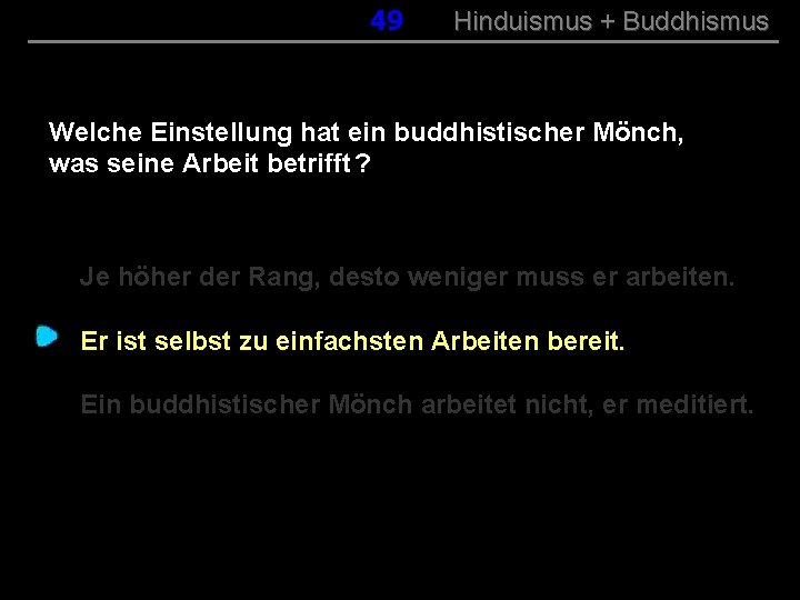 049 Hinduismus + Buddhismus Welche Einstellung hat ein buddhistischer Mönch, was seine Arbeit betrifft